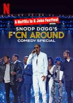 Watch Snoop Dogg's F*Cn Around Comedy Special Wolowtube