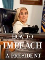 Watch How to Impeach a President Wolowtube