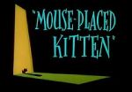 Watch Mouse-Placed Kitten (Short 1959) Wolowtube