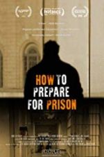 Watch How to Prepare For Prison Wolowtube