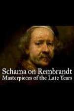 Watch Schama on Rembrandt: Masterpieces of the Late Years Wolowtube
