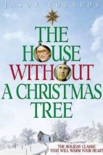 Watch The House Without a Christmas Tree Wolowtube