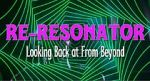 Watch Re-Resonator: Looking Back at from Beyond Wolowtube