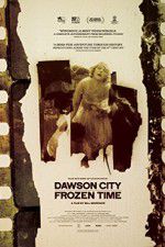 Watch Dawson City Frozen Time Wolowtube