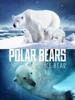 Watch Polar Bears: Ice Bear Wolowtube