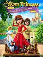 Watch The Swan Princess: Royally Undercover Wolowtube