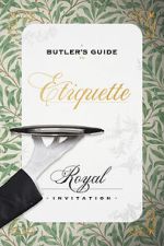 Watch A Butler\'s Guide to Royal Etiquette - Receiving an Invitation Wolowtube