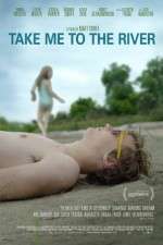 Watch Take Me to the River Wolowtube