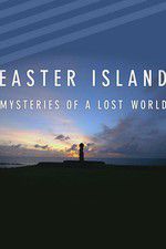 Watch Easter Island: Mysteries of a Lost World Wolowtube
