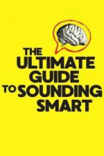 Watch The Ultimate Guide to Sounding Smart Wolowtube