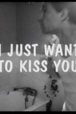 Watch I Just Want to Kiss You Wolowtube