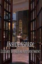 Watch Inside Asprey: Luxury By Royal Appointment Wolowtube