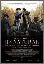 Watch Be Natural: The Untold Story of Alice Guy-Blach Wolowtube