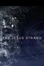 Watch The Jesus Strand: A Search for DNA Wolowtube