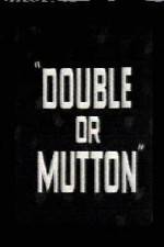 Watch Double or Mutton Wolowtube