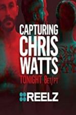 Watch Capturing Chris Watts Wolowtube