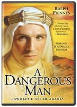Watch A Dangerous Man: Lawrence After Arabia Wolowtube