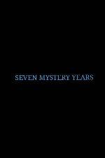 Watch 7 Mystery Years Wolowtube