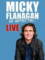 Watch Micky Flanagan: An\' Another Fing - Live Wolowtube