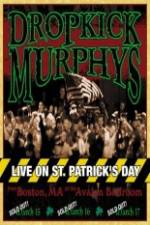 Watch Dropkick Murphys - Live On St Patrick'S Day Wolowtube
