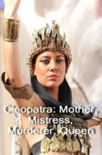 Watch Cleopatra: Mother, Mistress, Murderer, Queen Wolowtube