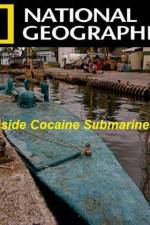 Watch National Geographic Inside Cocaine Submarines Wolowtube