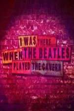 Watch I Was There When the Beatles Played the Cavern Wolowtube