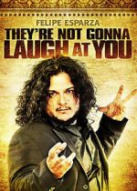 Watch Felipe Esparza: They\'re Not Gonna Laugh At You Wolowtube