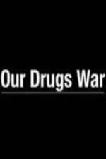 Watch Our Drugs War Wolowtube