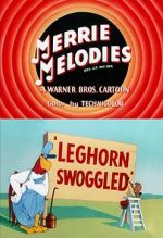 Watch Leghorn Swoggled (Short 1951) Wolowtube