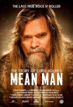 Watch Mean Man: The Story of Chris Holmes Wolowtube