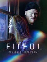 Watch Fitful: The Lost Director\'s Cut Wolowtube