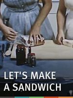 Watch Let\'s Make a Sandwich Wolowtube