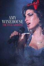 Watch Amy Winehouse: The Final Goodbye Wolowtube