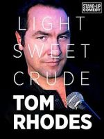 Watch Tom Rhodes: Light, Sweet, Crude Wolowtube