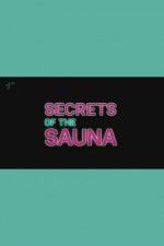 Watch Secrets of the Sauna Wolowtube