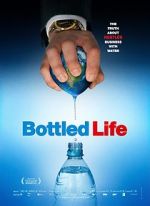 Watch Bottled Life: Nestle\'s Business with Water Wolowtube