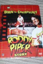 Watch WWE  Born to Controversy: The Roddy Piper Story Wolowtube