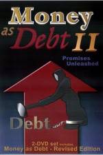 Watch Money as Debt II Promises Unleashed Wolowtube