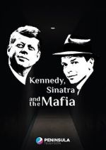 Watch Kennedy, Sinatra and the Mafia Merdb