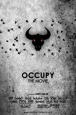 Watch Occupy: The Movie Wolowtube