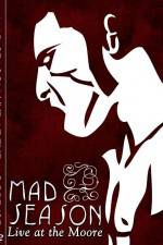 Watch Mad Season Live at the Moore Wolowtube
