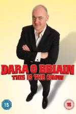 Watch Dara O Briain - This Is the Show (Live) Wolowtube