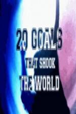 Watch 20 Goals That Shook The World Wolowtube