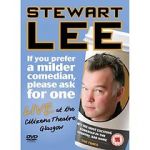 Watch Stewart Lee: If You Prefer a Milder Comedian, Please Ask for One Wolowtube