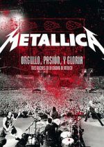 Watch Metallica: Orgullo pasi�n y gloria. Tres noches en la ciudad de M�xico. Wolowtube