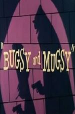 Watch Bugsy and Mugsy Wolowtube