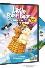 Watch The Little Polar Bear - The Dream of Flying Wolowtube