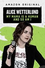 Watch Alice Wetterlund: My Mama Is a Human and So Am I Wolowtube