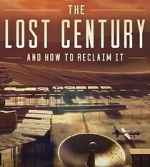 Watch The Lost Century: And How to Reclaim It Wolowtube